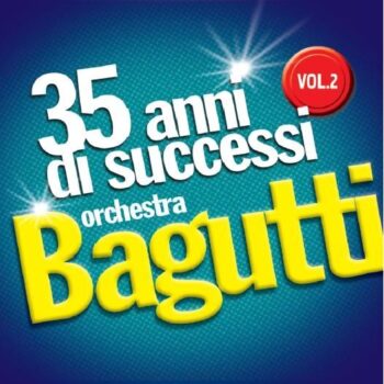 ORCHESTRA ITALIANA BAGUTTI CD 35 ANNI DI SUCCESSI VOL.2